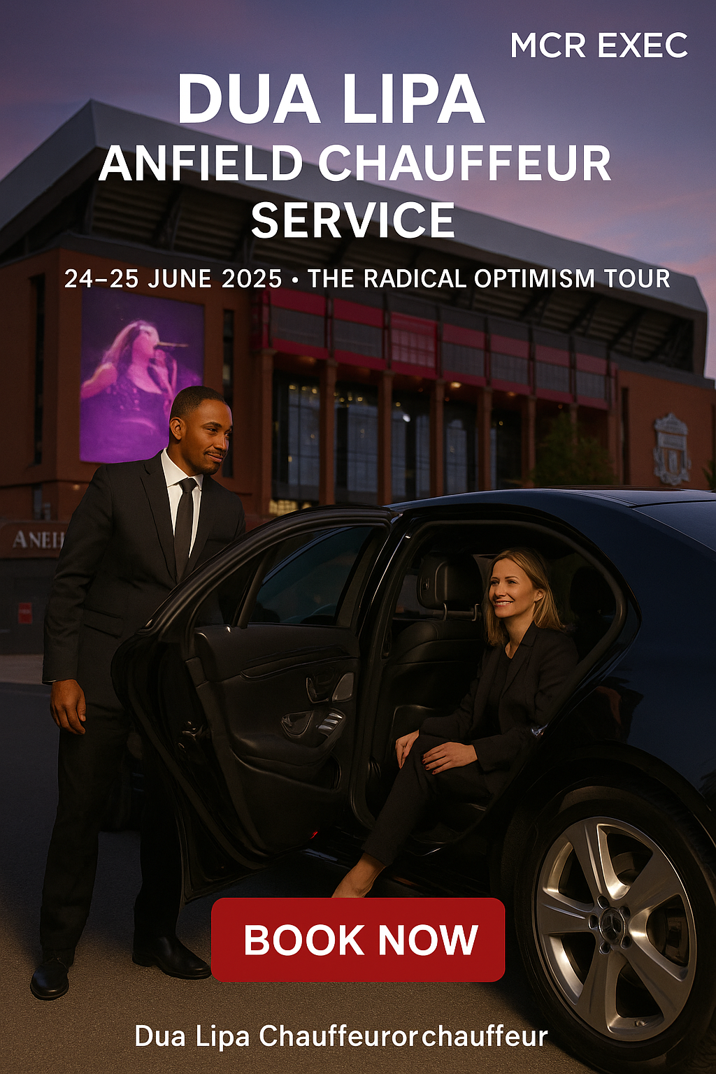 Luxury chauffeur opens car door at Anfield for Dua Lipa concert guest with BOOK NOW CTA - MCR EXEC