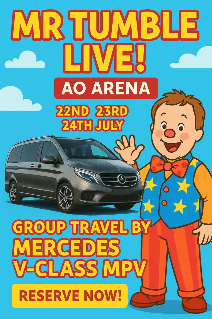 Colourful poster showing Mr. Tumble beside a Mercedes V-Class MPV promoting group travel for families to Mr. Tumble Live at AO Arena.