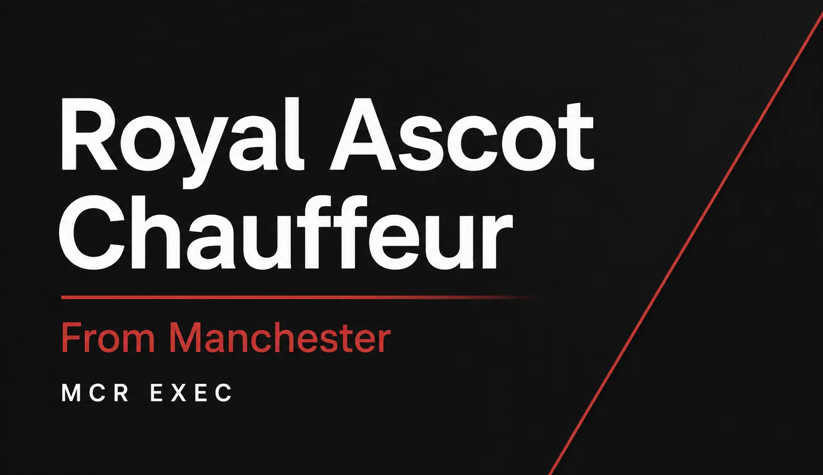 Royal Ascot chauffeur service from Manchester thumbnail graphic for MCR EXEC luxury race day transport to Ascot Racecourse.